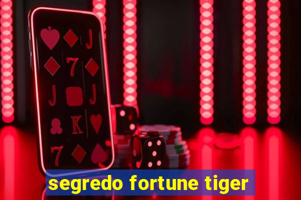 segredo fortune tiger